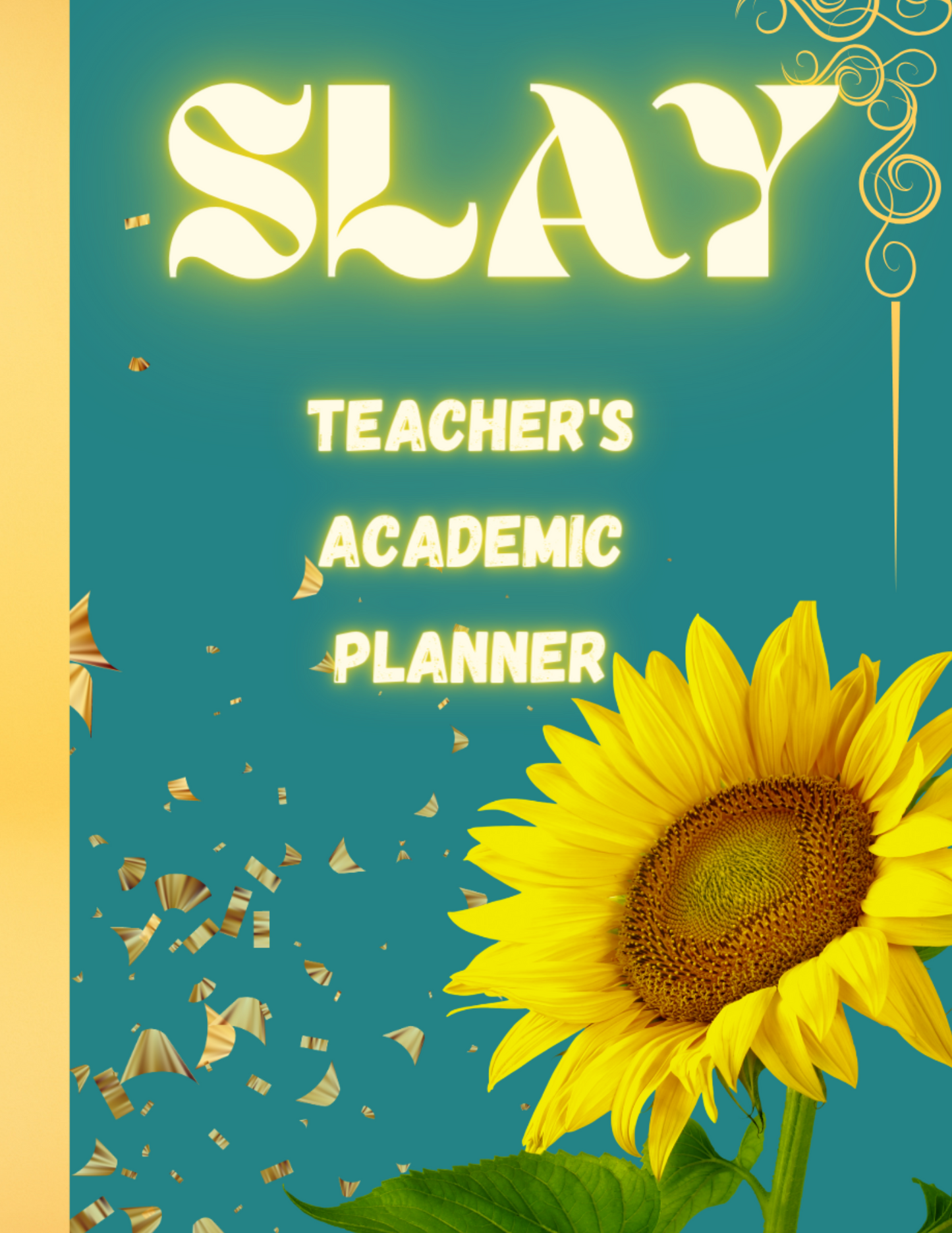 SLAY Sunflower Undated Teacher's Academic Year Planner (Teal): Cute Green Sunflower-Themed Planner for Teachers